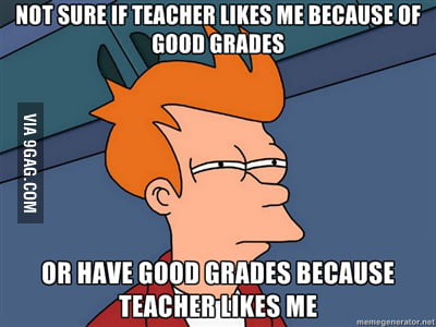 Not sure if teacher likes me - 9GAG