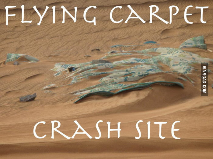 Flying Carpet Crash Site 9GAG