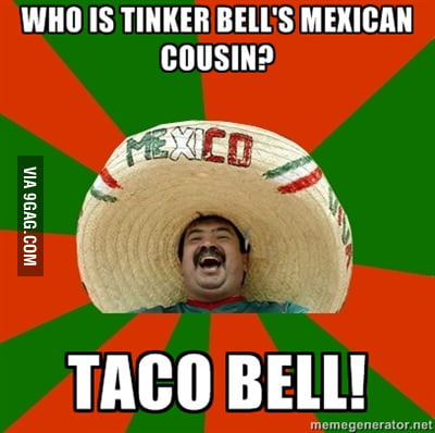 Tinker Bell's Mexican Cousin - 9GAG