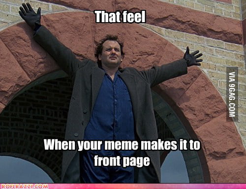 I don't know that feel bro - 9GAG