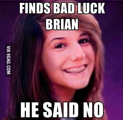 Bad Luck Brianna Gag