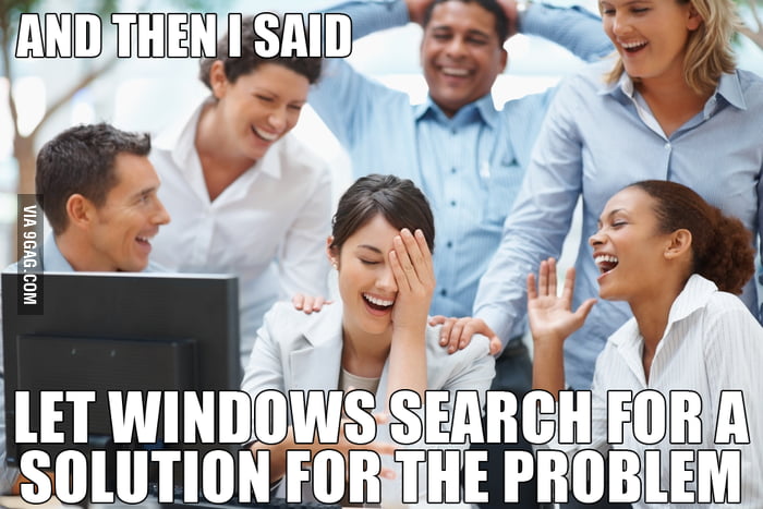 Scumbag windows help - 9GAG