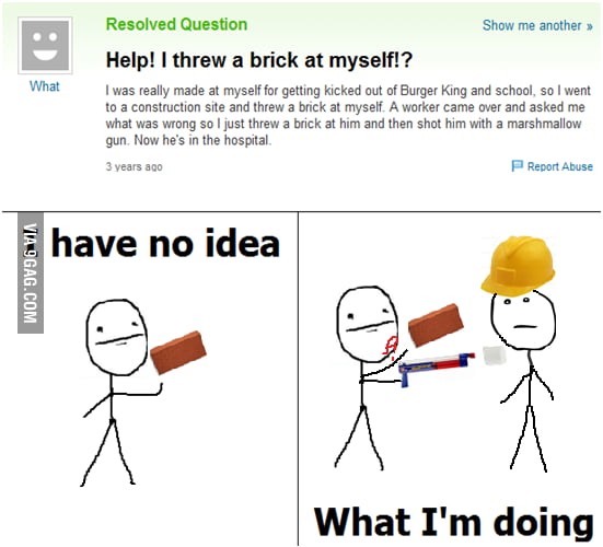 I have no idea what I'm doing! - 9GAG