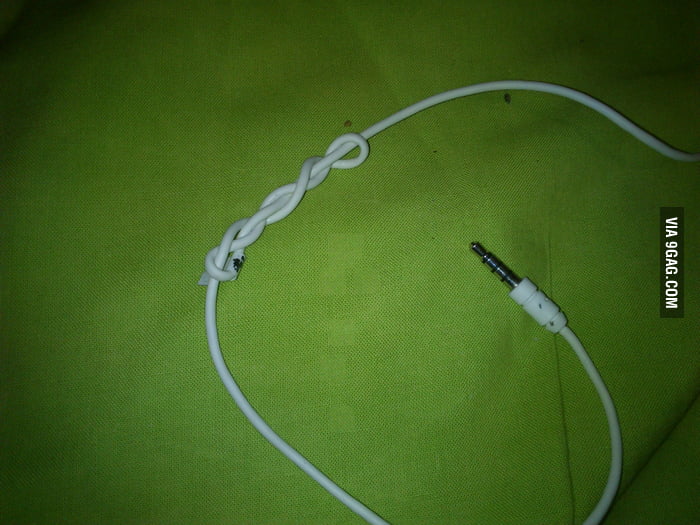 So my earphones got a small knot! 9GAG