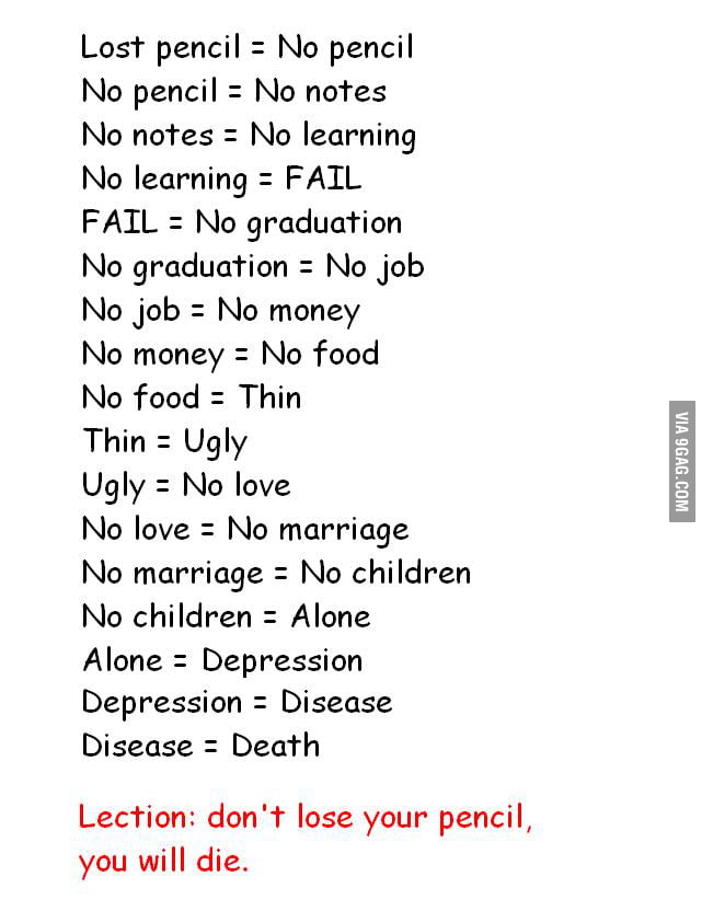 DON'T LOSE YOUR PENCIL!!! - 9GAG