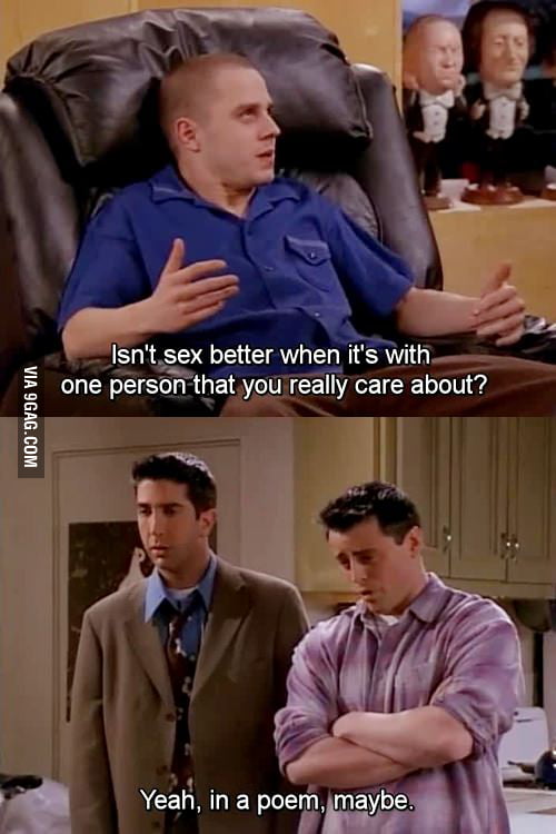 Joey being Joey - 9GAG