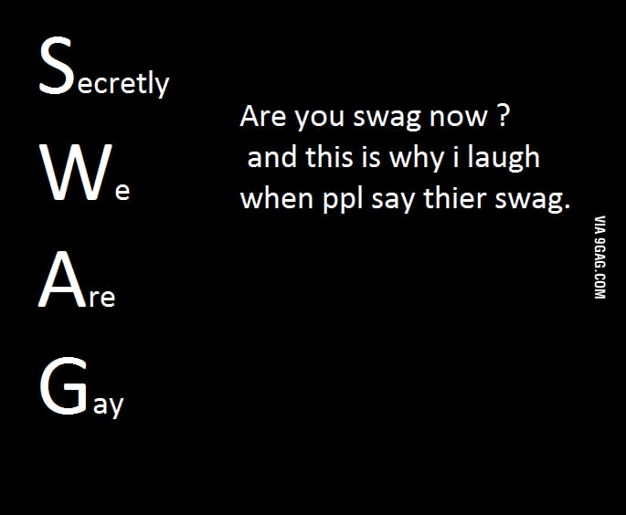 What SWAG really means 9GAG