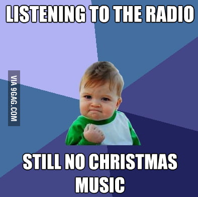 Still no Christmas music - 9GAG