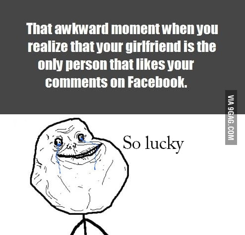 Forever alone level +1 - 9GAG