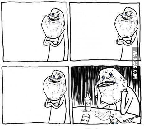 Forever and ever alone - 9GAG