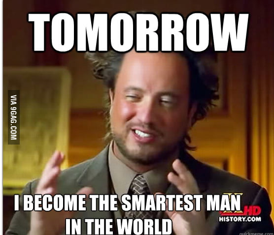 Smartest Man in the World Tomorrow - 9GAG