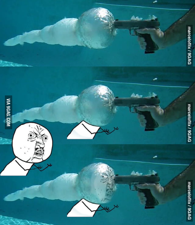 Y U No Shoot Over Water 9gag