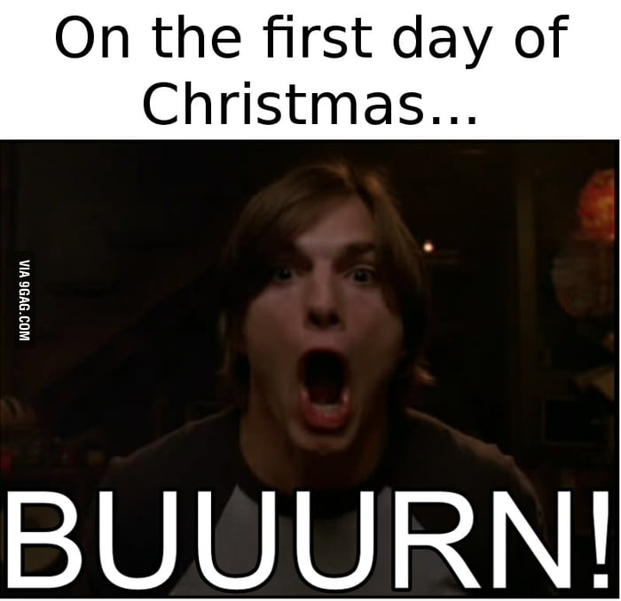 on-the-first-day-of-christmas-buuurn-9gag