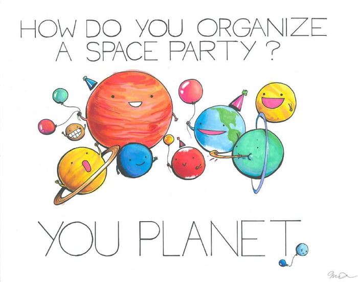 How Do You Organize A Space Party 9GAG