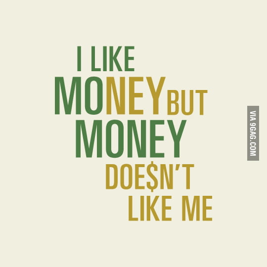 I like money