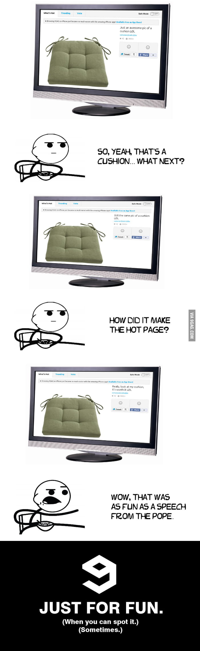 My reaction after watching a "Just a Pic" post - 9GAG