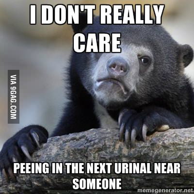 When I got to pee, I pee - 9GAG