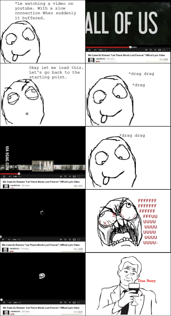 Am I the only one who experiences this? - 9GAG