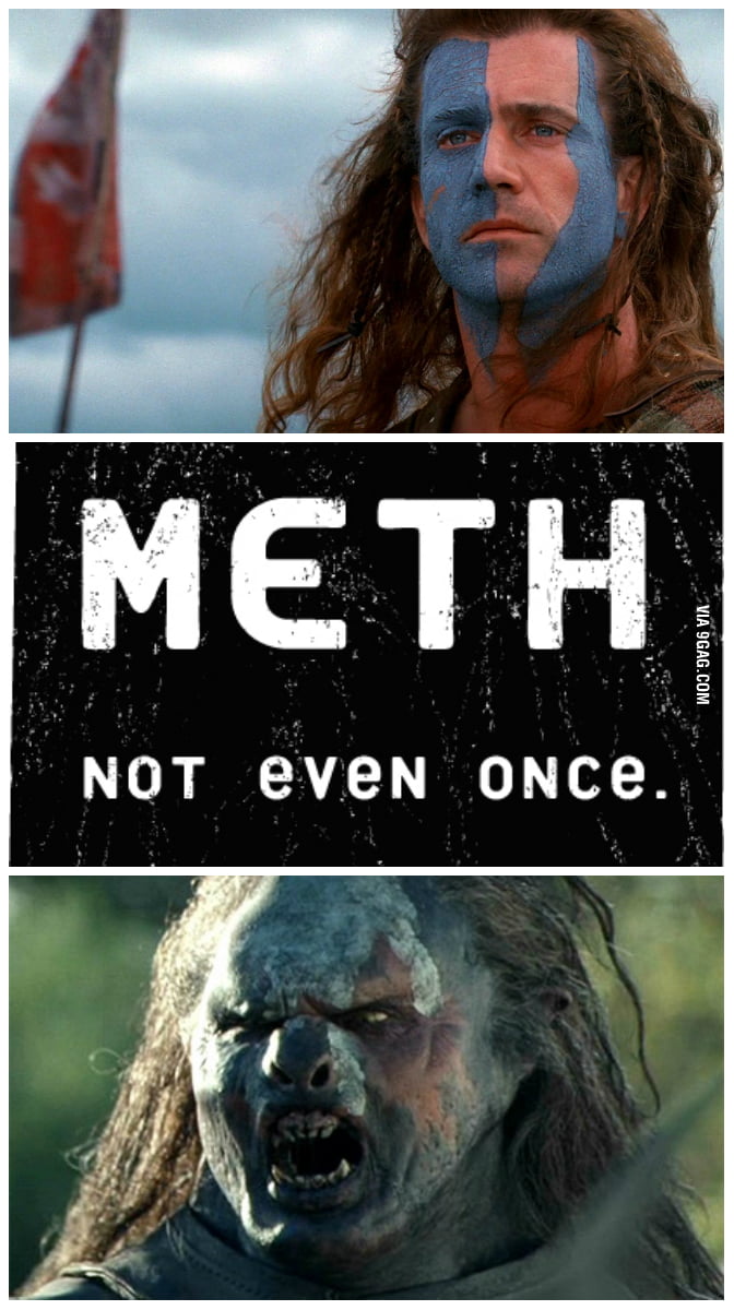 William Wallace On Meth Gag