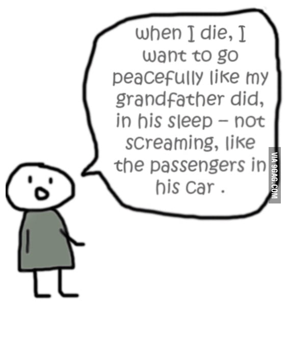 Me when i like you перевод. I want to die peacefully in my Sleep like my grandfather not screaming in Terror like his Passengers. Peacefully. When i die i wanna go to Hell. Funny did laugh.