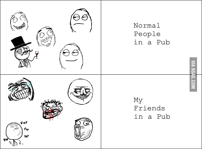 My Friends - 9GAG