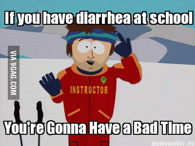 Diarrhea at school - 9GAG