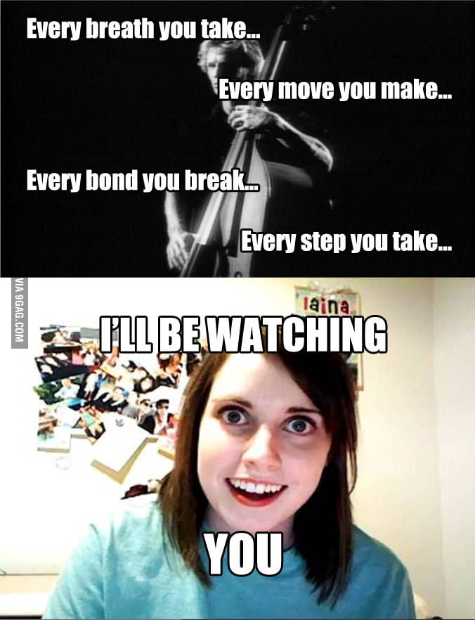 Overly Attached Gf Is After Sting And The Police 9gag