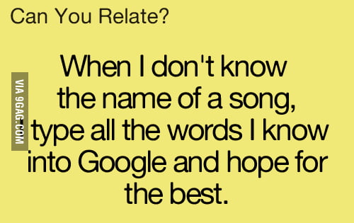 what-i-do-when-i-don-t-know-the-name-of-a-song-9gag