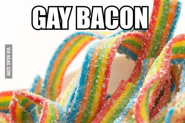 Gay Bacon - 9GAG