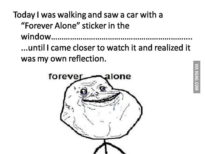 Forever Alone Lvl. 100 - 9GAG