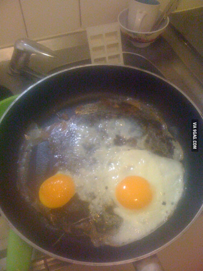 Thank you 9gag, I forgot my eggs on the griddle... - 9GAG