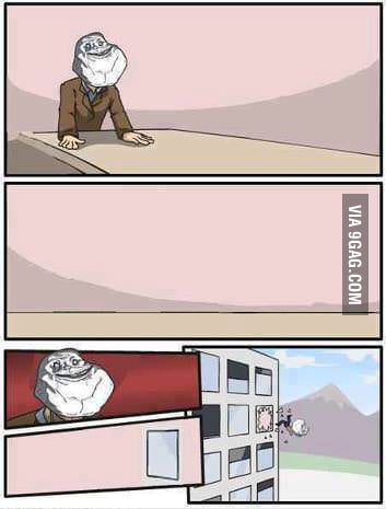 The Forever Alone Level is too damn high! - 9GAG