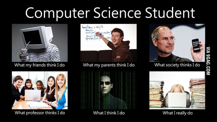 What I Really Do (Computer Science) - 9GAG