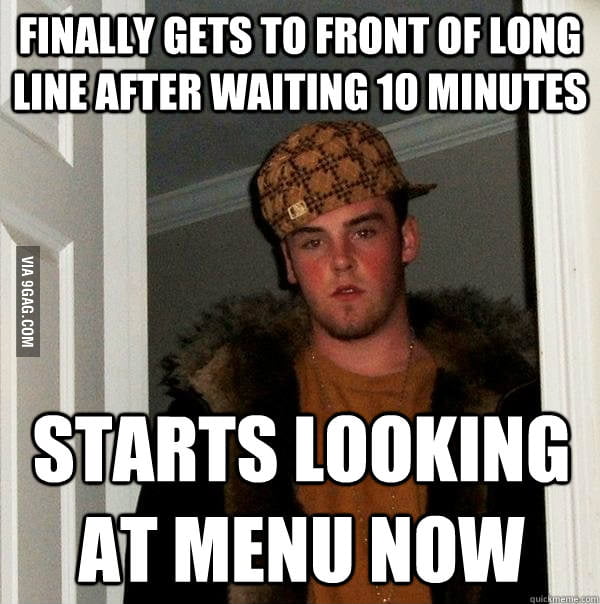 Every time I go to a fast food joint