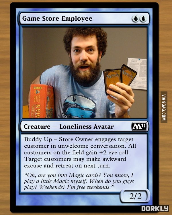 Magic Cards Based On People Who Play Magic Store Employee 9gag