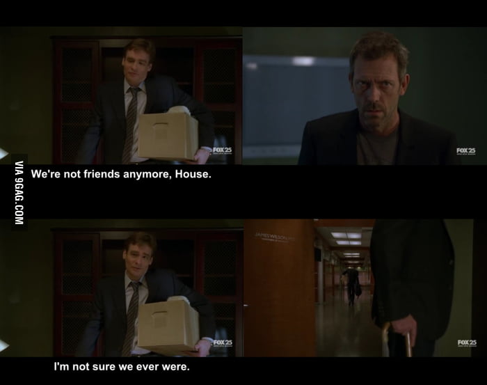 House and Wilson - That sad moment! - 9GAG