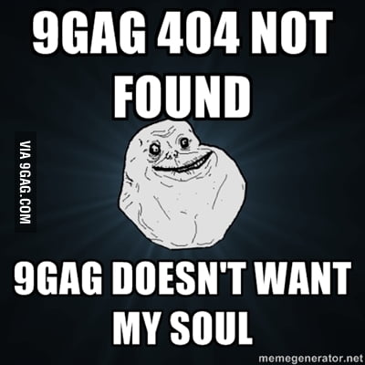 Forever alone level infinity - 9GAG
