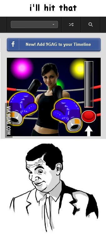 I`ll hit that - 9GAG