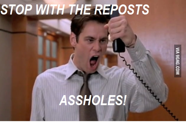 How I feel seeing same posts the HotPage.. - 9GAG