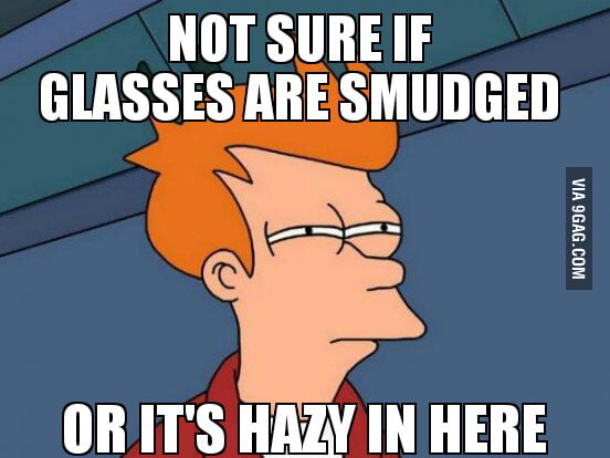 Wearing glasses sucks - 9GAG