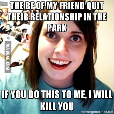 My gf said this to me while telling about their break-up - 9GAG