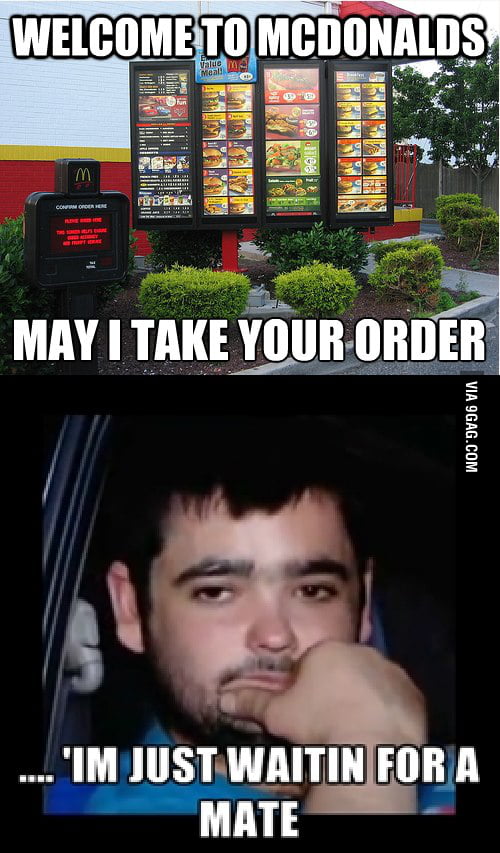 I'm just waiting for a mate... - 9GAG