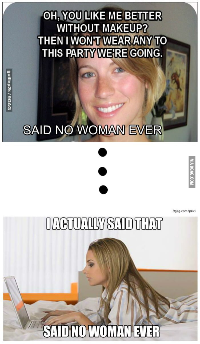 Said No Woman Ever 9gag