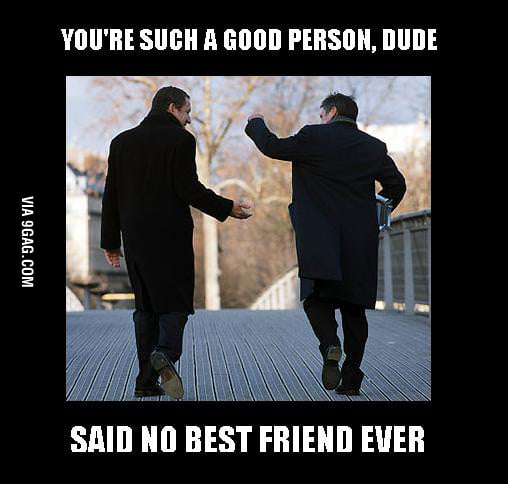 Best Friend - 9GAG