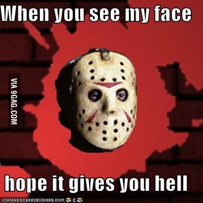 Hope it gives you hell - 9GAG