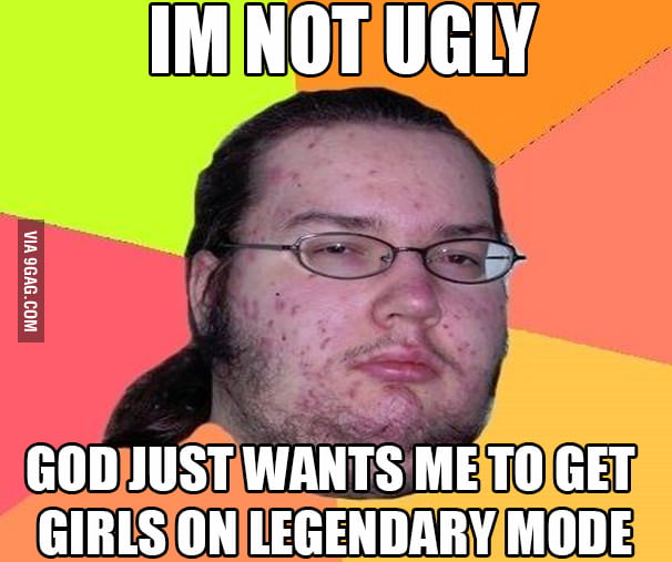 I'm Not Ugly - 9GAG