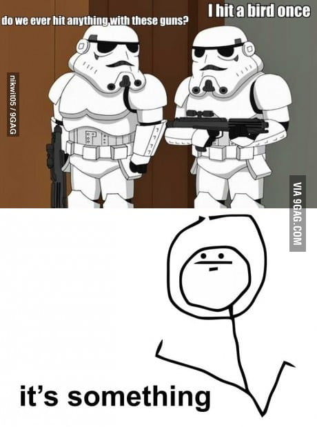 Stormtroopers - 9GAG