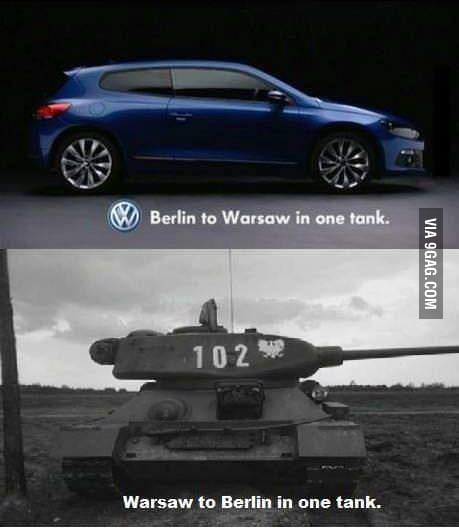 Warsaw to Berlin in one tank. - 9GAG