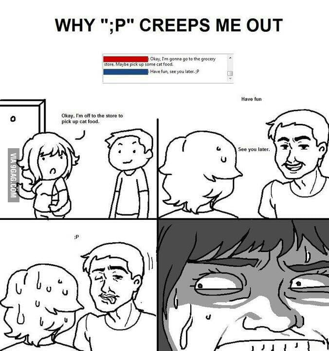 It Creeps Me Out 9gag