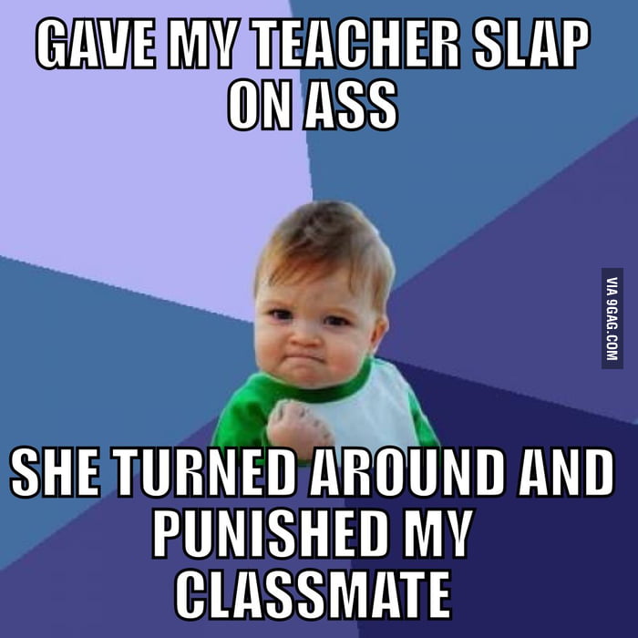 Slap my teacher successfully - 9GAG